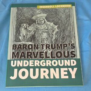 Baron Trump's Marvellous Underground Journey Book
